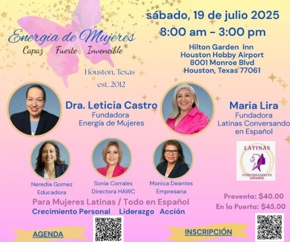 Event poster for a women's empowerment seminar in Houston, Texas, on July 19, 2025, from 8 am to 3 pm at Hilton Garden Inn Houston Hobby Airport. Features photos of four women speakers: Dr. Leticia Castro, Maria Lira, Nereida Gomez, Sonia Corrales, and Monica Deantes. Topics include personal growth, leadership, and action, with details on ticket prices and registration links.