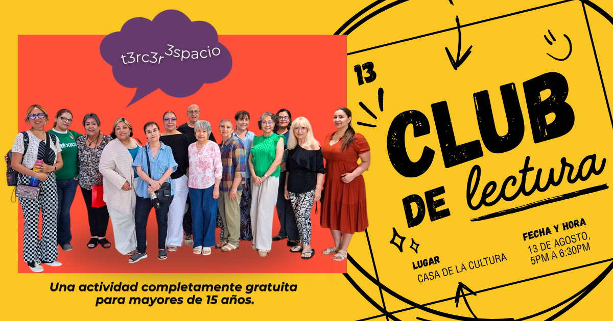 A group of diverse adults standing together in front of a red background with a speech bubble that says 't3rc3r3espacio'. To the right, a yellow section with black text advertises a free reading club event at the Casa de la Cultura on August 13th from 5:00 to 6:30 PM. The text at the bottom states, 'A completely free activity for people over 15 years old.'