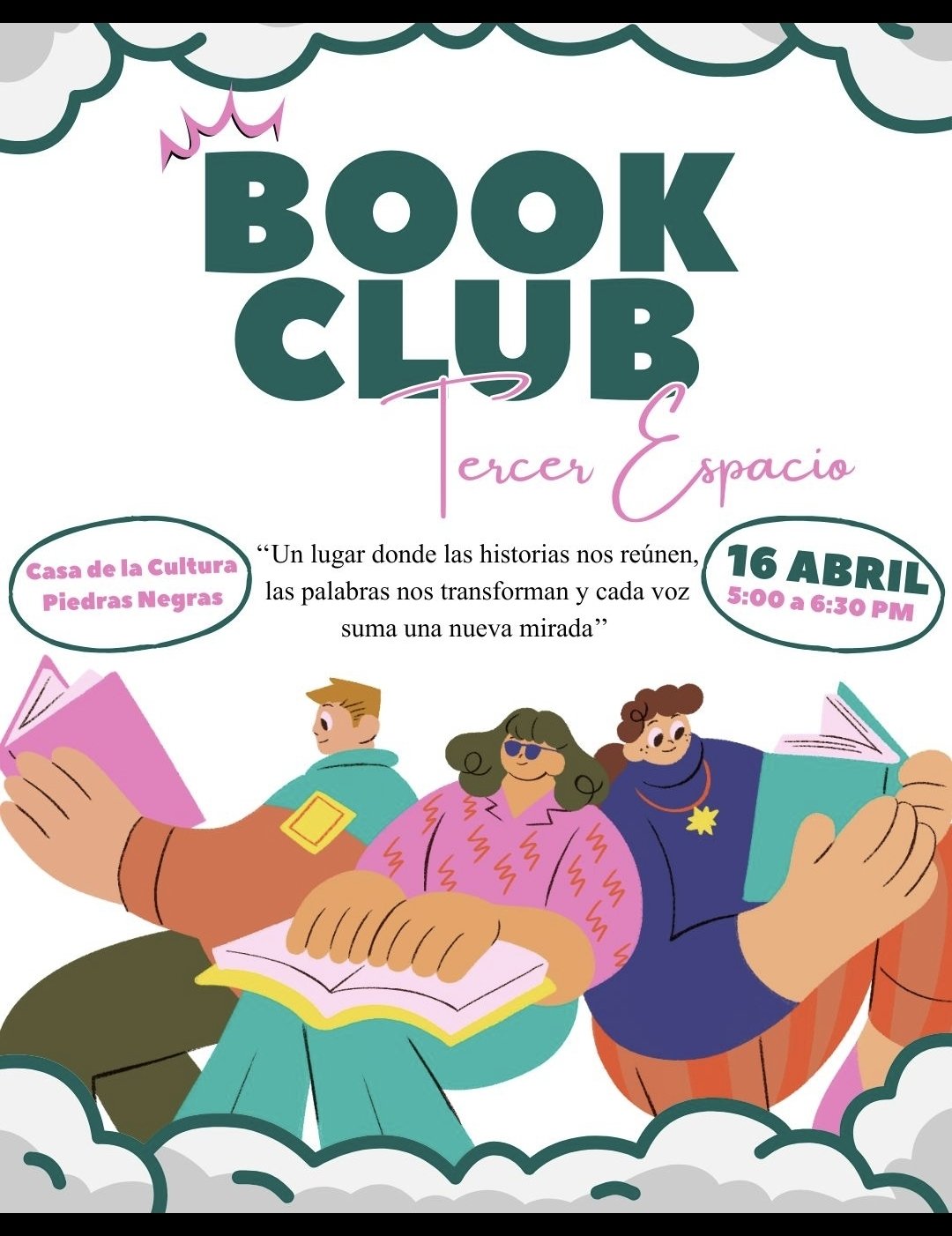 Illustration of three people reading books, promoting a book club event at Casa de la Cultura Piedras Negras on April 16th from 5:00 to 6:30 PM with a quote about stories and words.