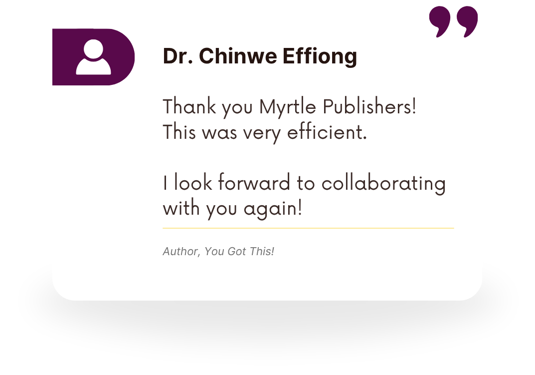 Thank you message from Dr. Chinwe Effiong to Myrtle Publishers, expressing appreciation for efficient collaboration and looking forward to working again, with a quote from the author, 'You Got This!'
