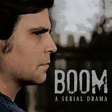Side profile of a man with dark hair, looking serious, with the title 'BOOM A SERIAL DRAMA' in the background.