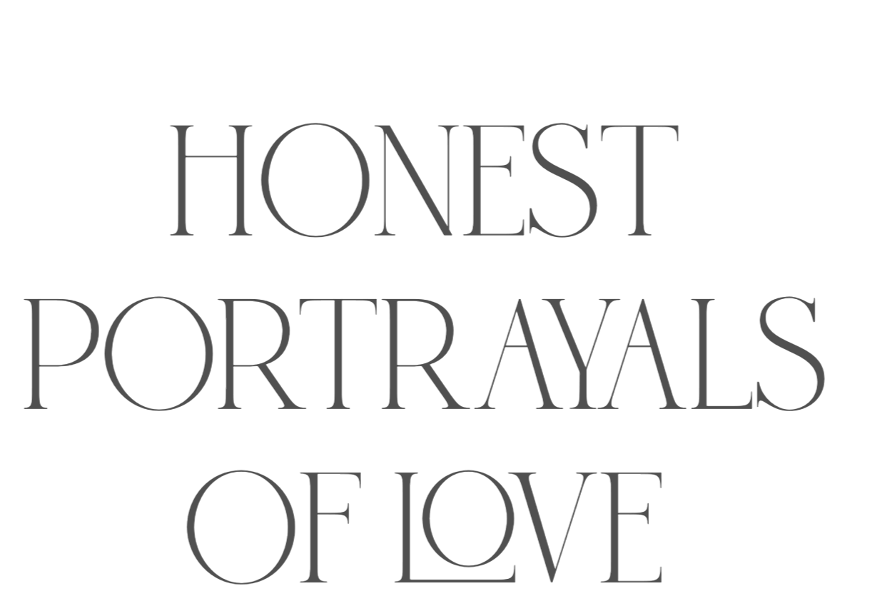 The text reads "Honest Portraits of Love" in black font on a black background.