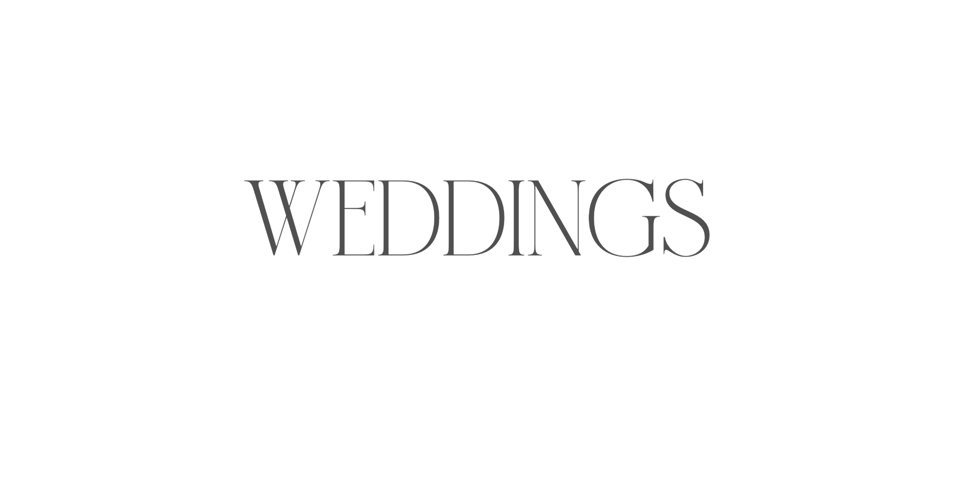 The word 'WEDDINGS' written in large, uppercase, black font with a line above it.