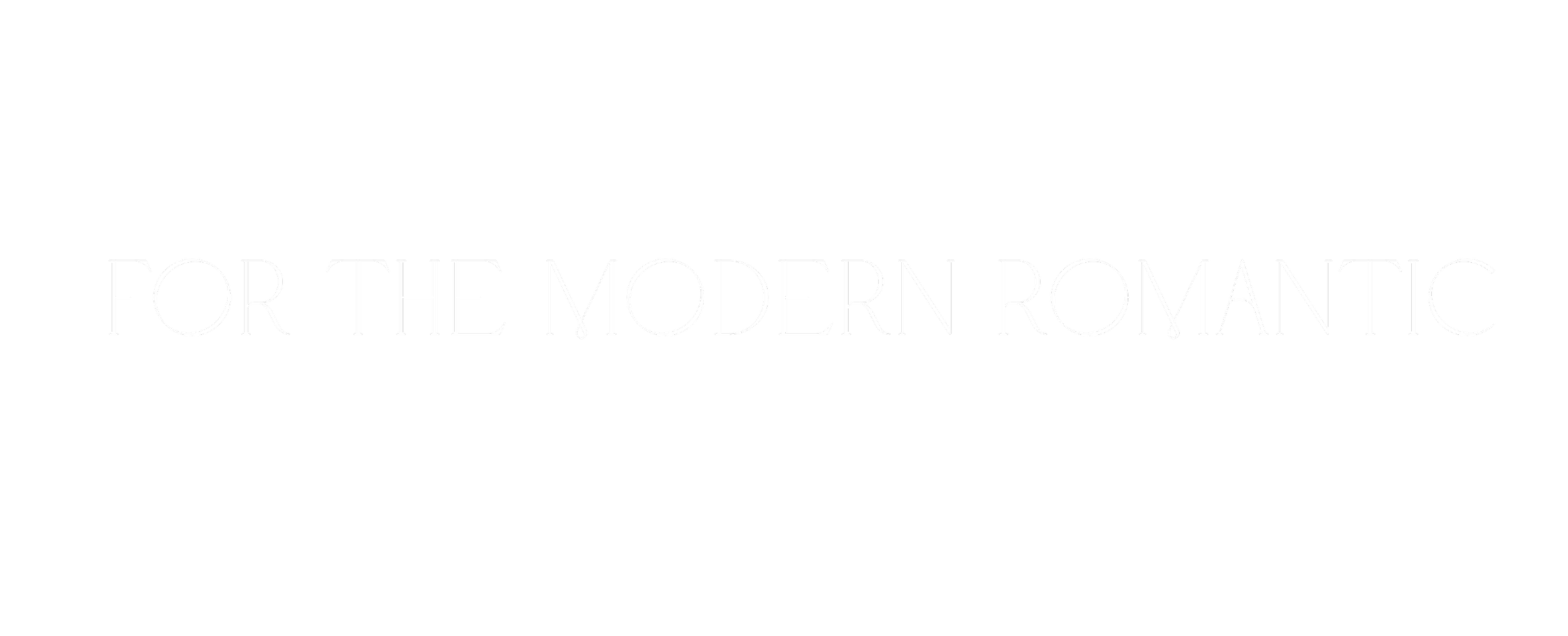 Stylish black graphic with white text that reads "For the Modern Romantic".