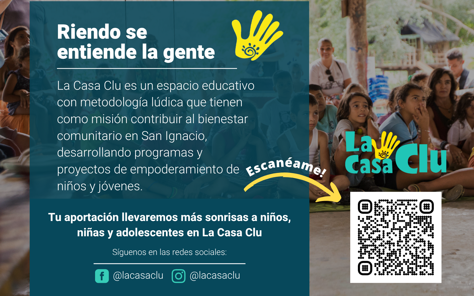 A promotional flyer for La Casa Clu, an educational community space in San Ignacio. It features a group of children and adults sitting outdoors under a shelter, with a QR code and social media handles for more information.