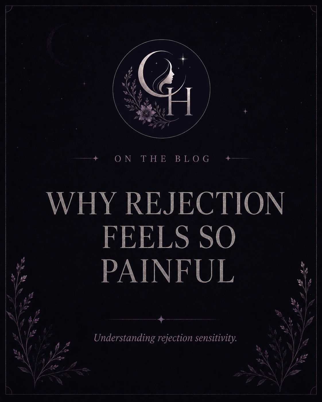 Why Rejection Feels So Painful: Understanding Rejection Sensitivity