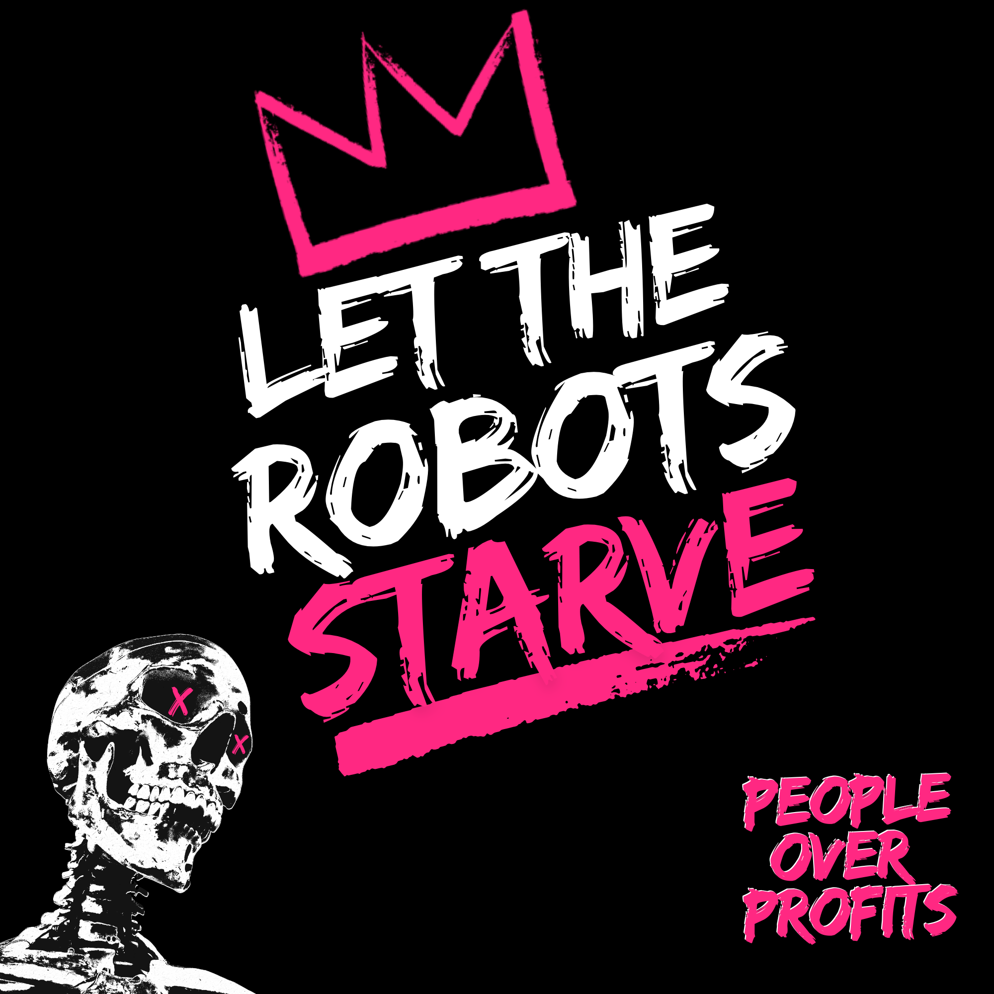 Let The Robots Starve