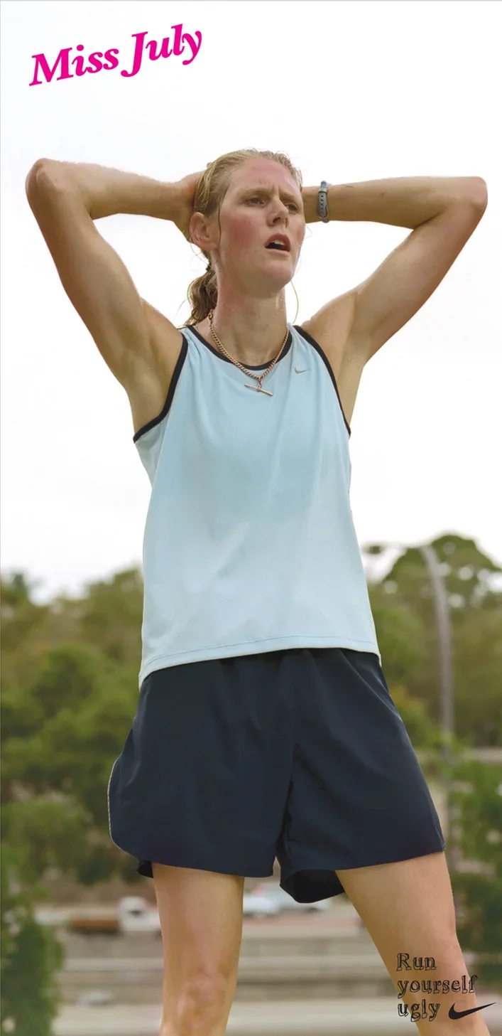 A woman in athletic attire with her hands behind her head, looking distressed, with text 'Miss July' at the top and 'Run yourself ugly' near her thigh.