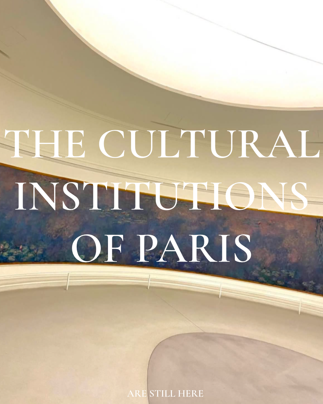 THE CULTURAL INSTITUTIONS OF PARIS