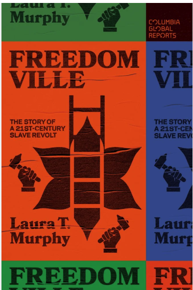 Freedomville: The Story of a 21st Century Slave Revolt
