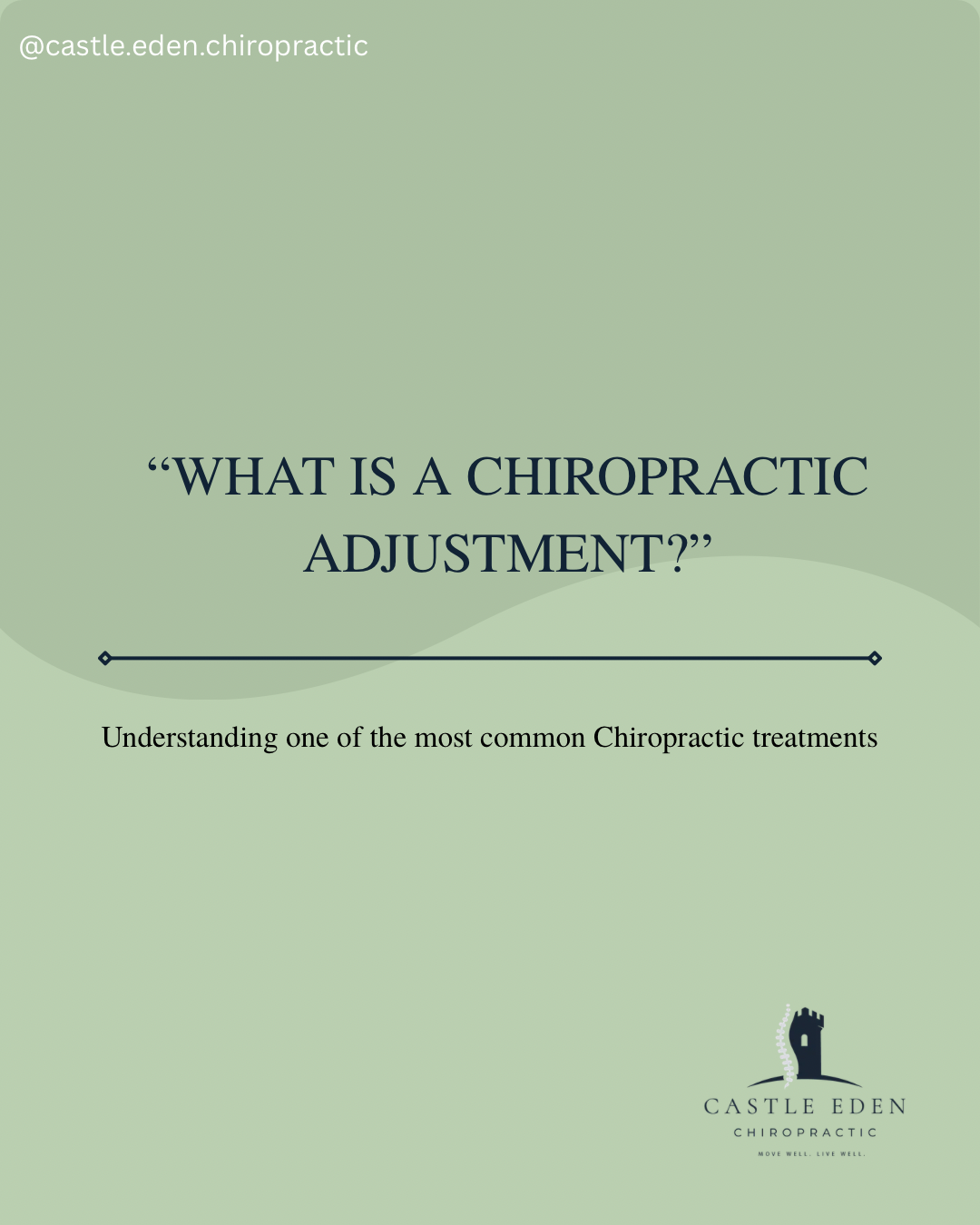 A presentation slide with the title 'What is a Chiropractic Adjustment?' and the subtitle 'Understanding one of the most common Chiropractic treatments,' featuring the logo of Castle Eden Chiropractic at the bottom right corner.