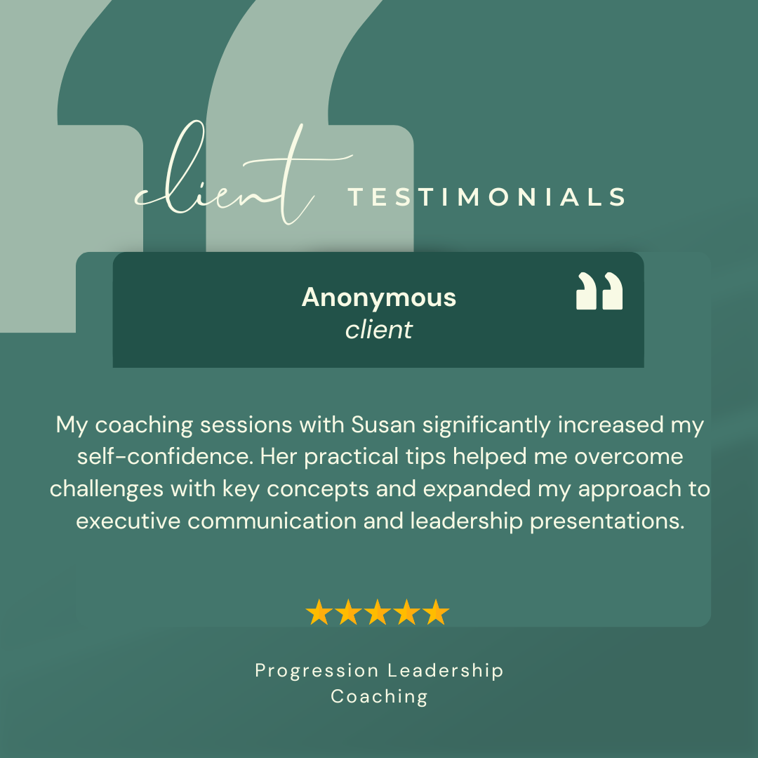Testimonial graphic with a green and beige background. It features a quote from an anonymous client praising coaching sessions with Susan, highlighting increased self-confidence and improved communication skills. The testimonial is marked with five yellow stars and includes the text "Progression Leadership Coaching."