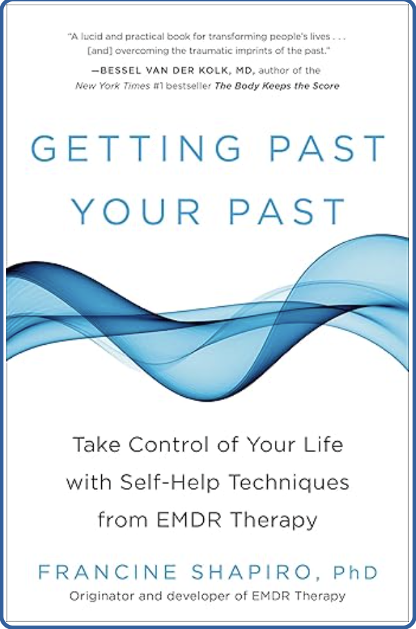 Book cover for 'Getting Past Your Past' by Francine Shapiro, PhD, featuring blue wave design and subtitle about taking control of life with self-help techniques from EMDR therapy.