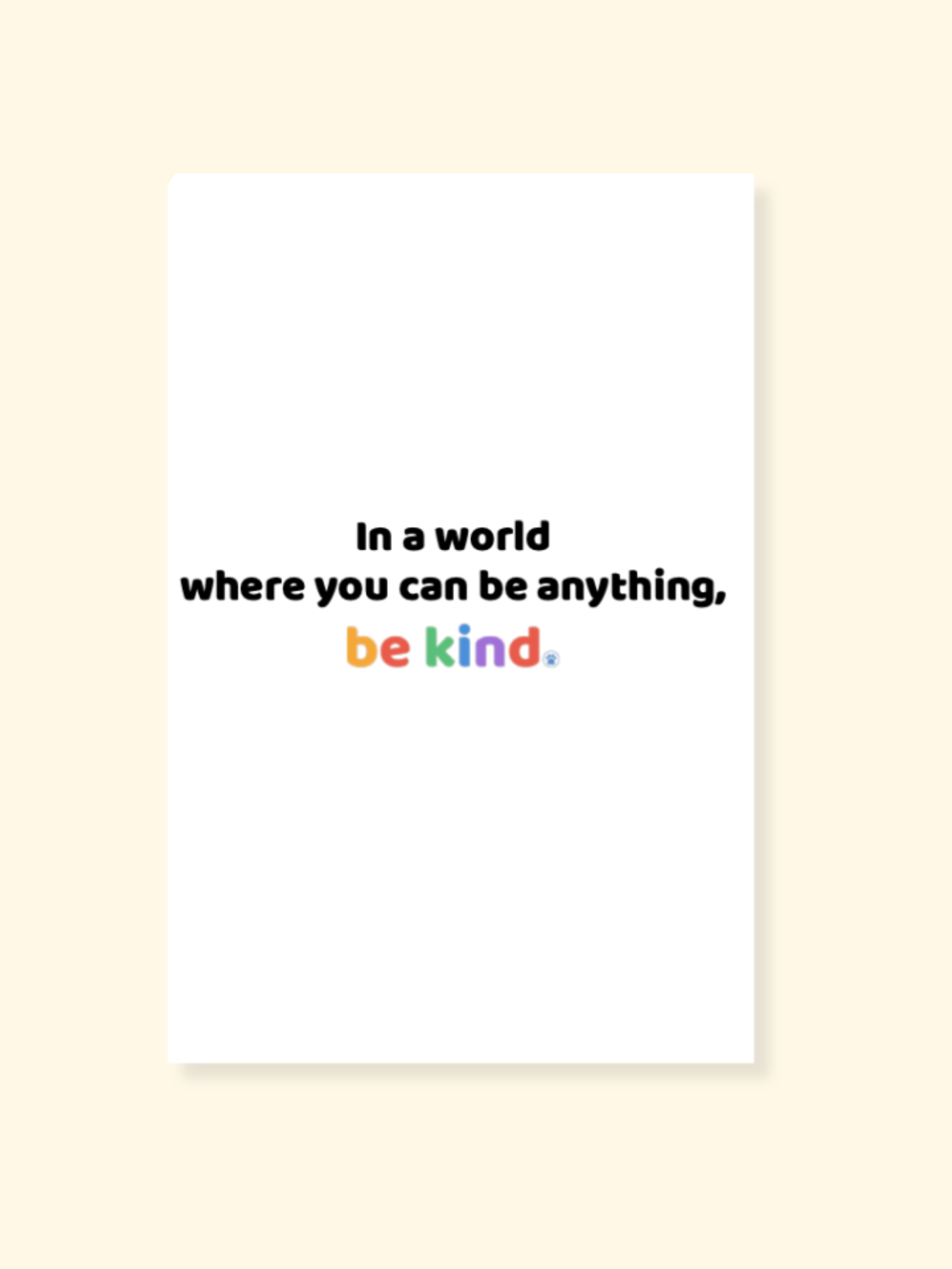 First page of the Be Kind journal reading "In a world where you can be anything, be kind" in rainbow lettering