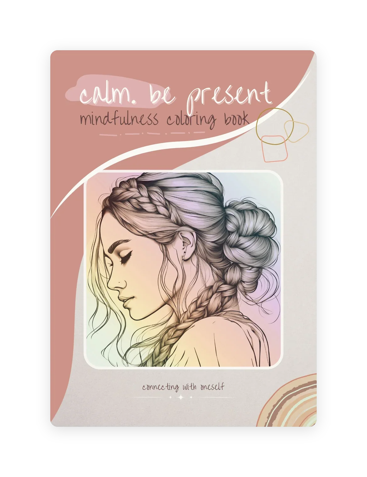 Calm. Be Present mindfulness coloring book by DiChiara Designs — illustrated woman with closed eyes and braided hair.