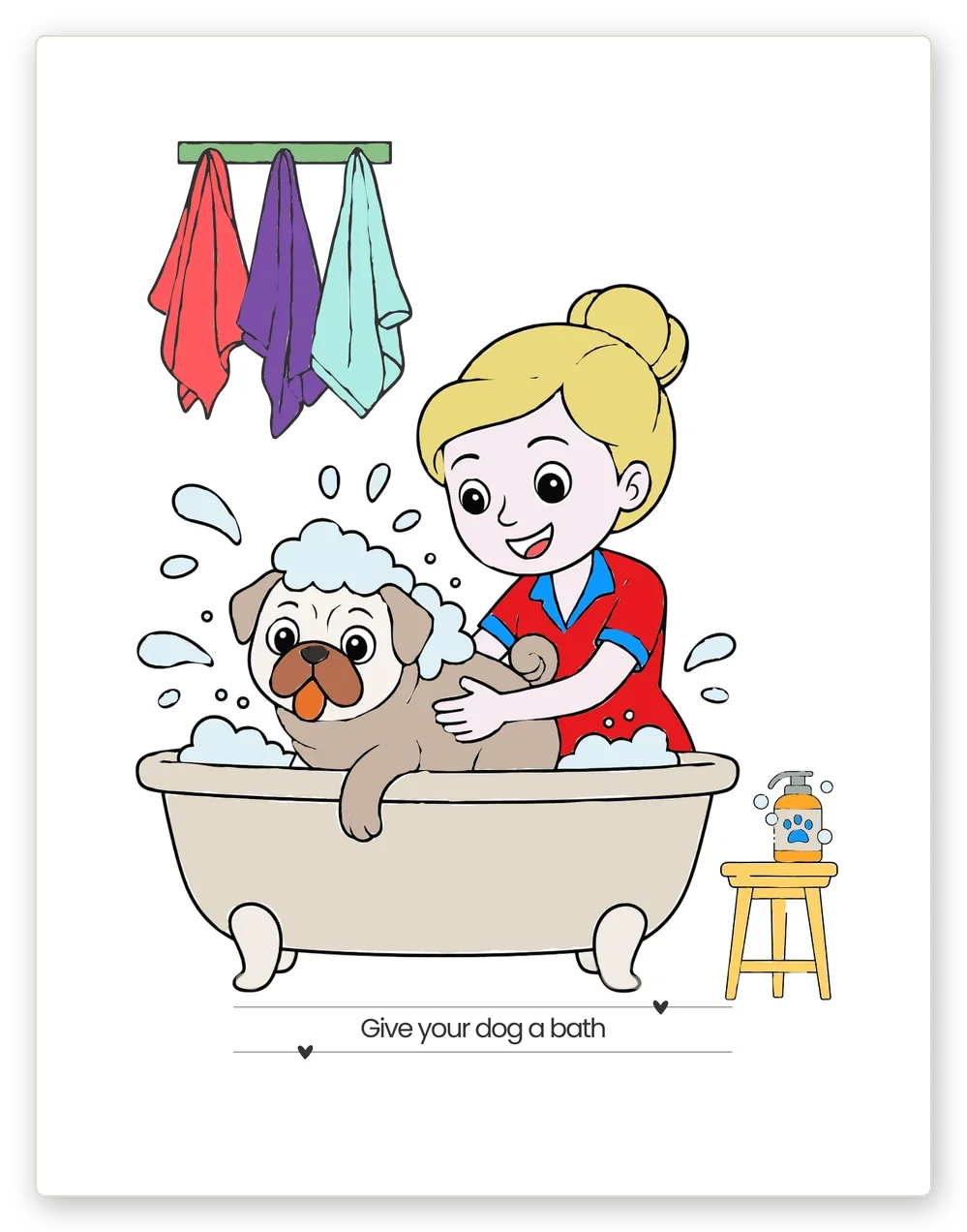 Colored-in coloring page of a girl giving a sudsy pug a bath in a clawfoot tub — "Give your dog a bath"