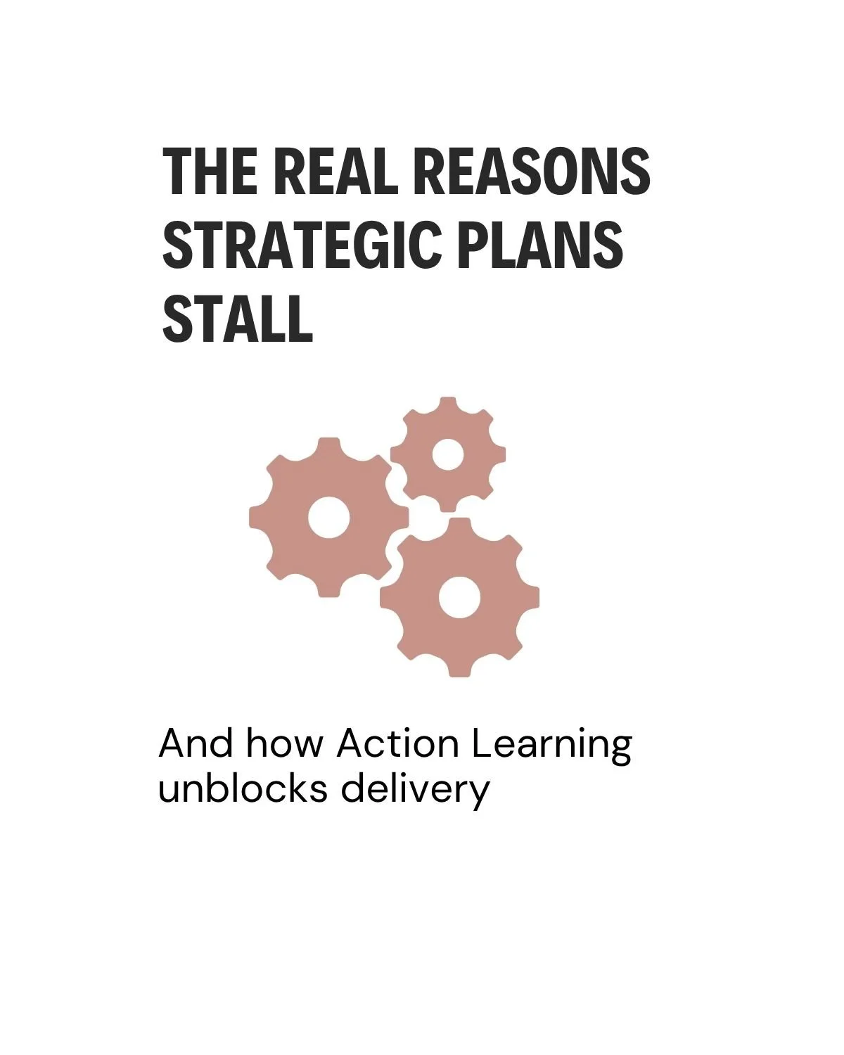 The real reason strategic plans stall (and how action learning unblocks delivery)