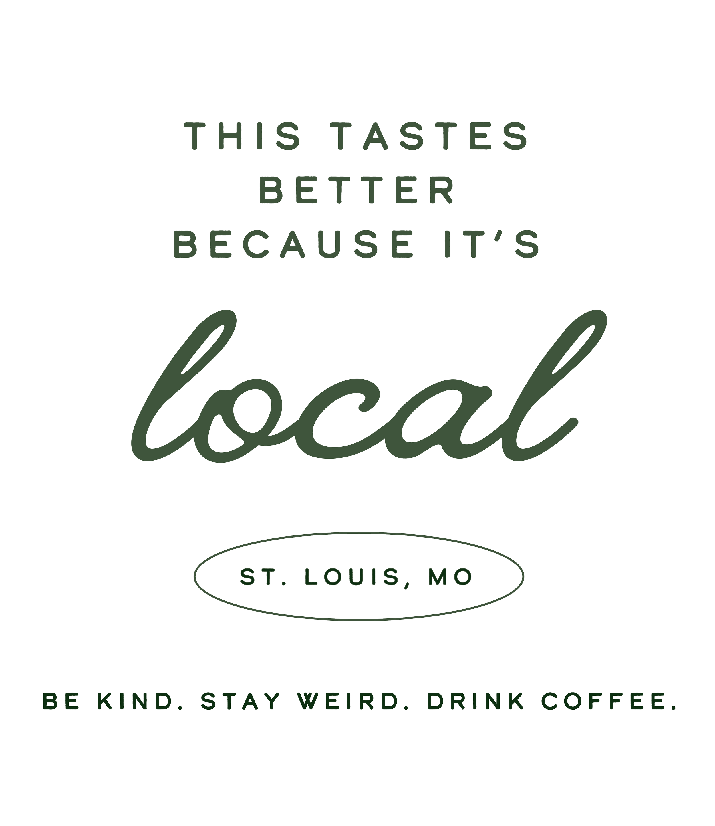 Logo for a cafe or coffee shop in St. Louis, Missouri, with the tagline 'Be kind. Stay weird. Drink coffee.'