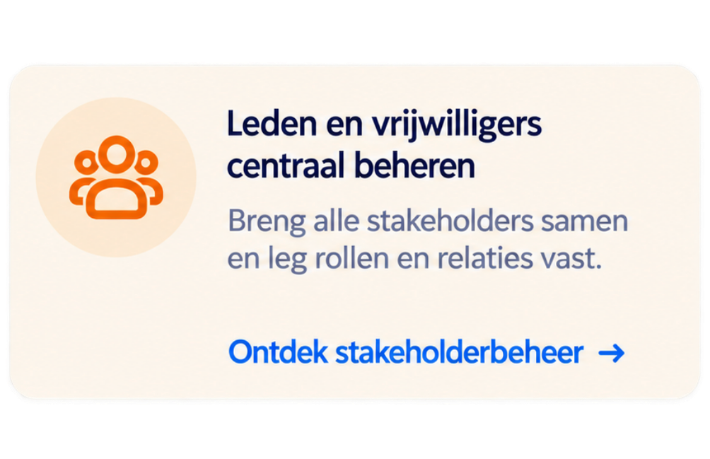 Een informatiescherm met de titel 'Leden en vrijwilligers centraal beheren', een icoon van drie mensen, en een knop met de tekst 'Ontdek stakeholderbeheer'.