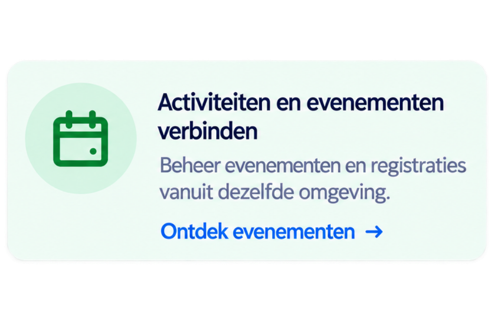 Een scherm met een groen kalendericoon en tekst die zegt: 'Activiteiten en evenementen verbinden. Beheer evenementen en registraties vanuit dezelfde omgeving. Ontdek evenementen'.