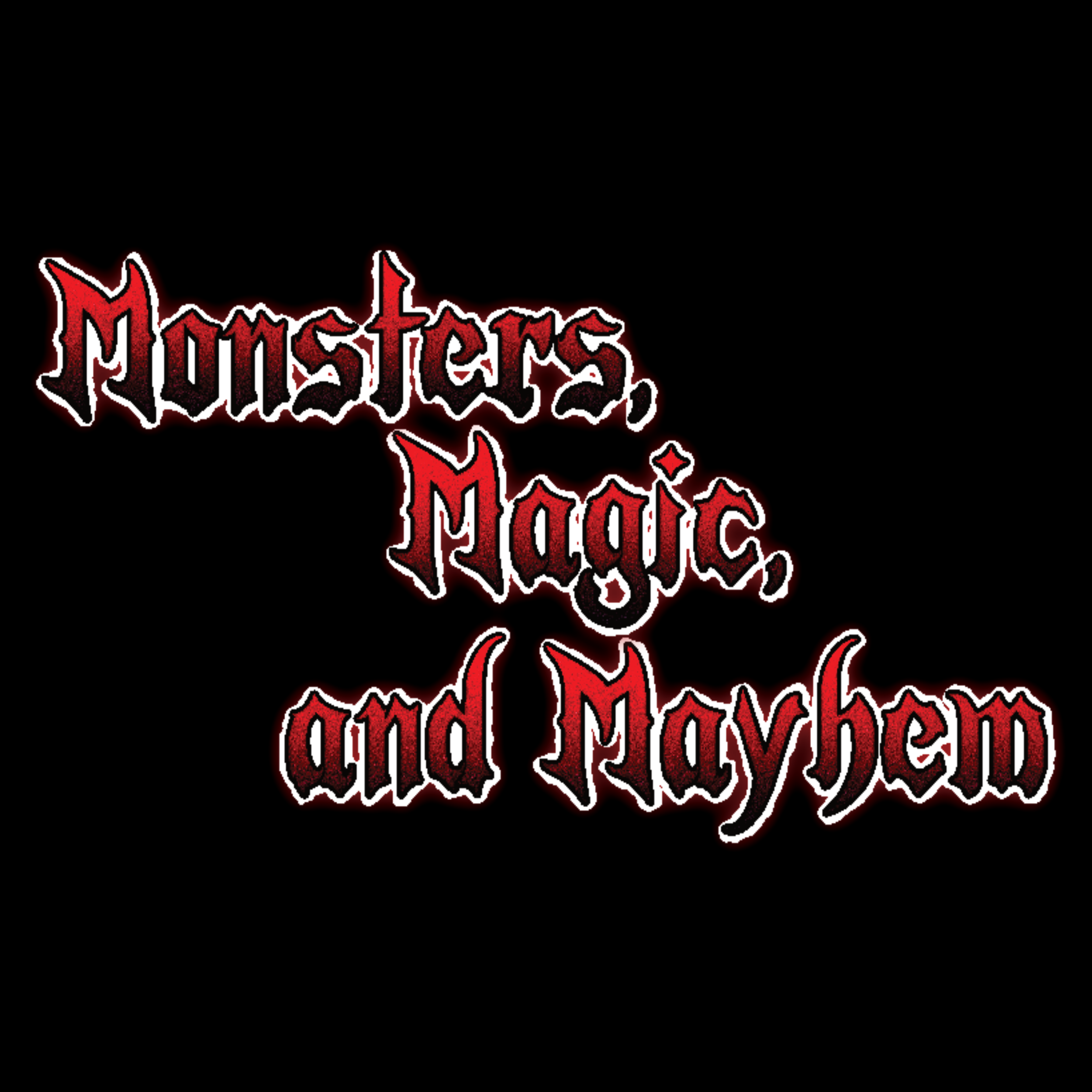 Monsters, Magic and Mayhem
