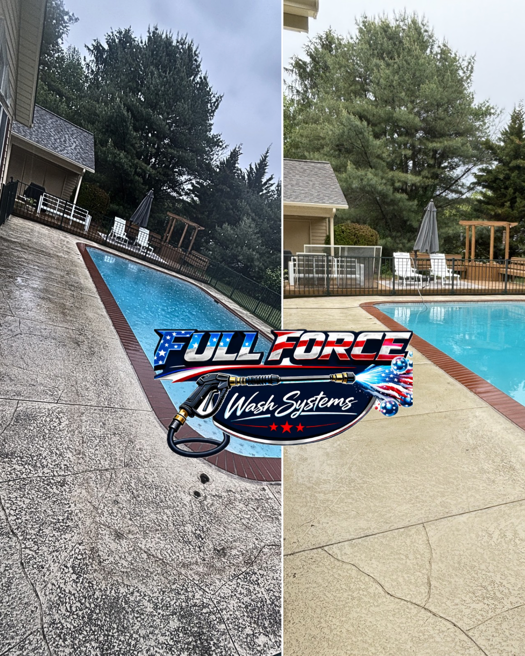 Side-by-side comparison of a pool area before and after cleaning, with a 'Full Force Wash Systems' logo that features a power washer and patriotic design.