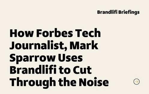 How Forbes Tech Journalist, Mark Sparrow Uses Brandlifi to Cut Through the Noise