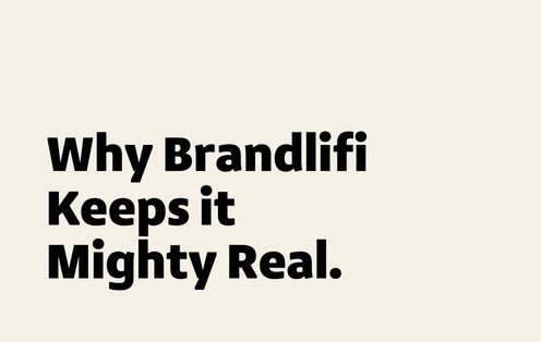Why Brandlifi Keeps it Mighty Real
