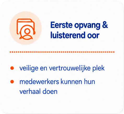 Eerste opvang en luisterend oor door extern vertrouwenspersoon