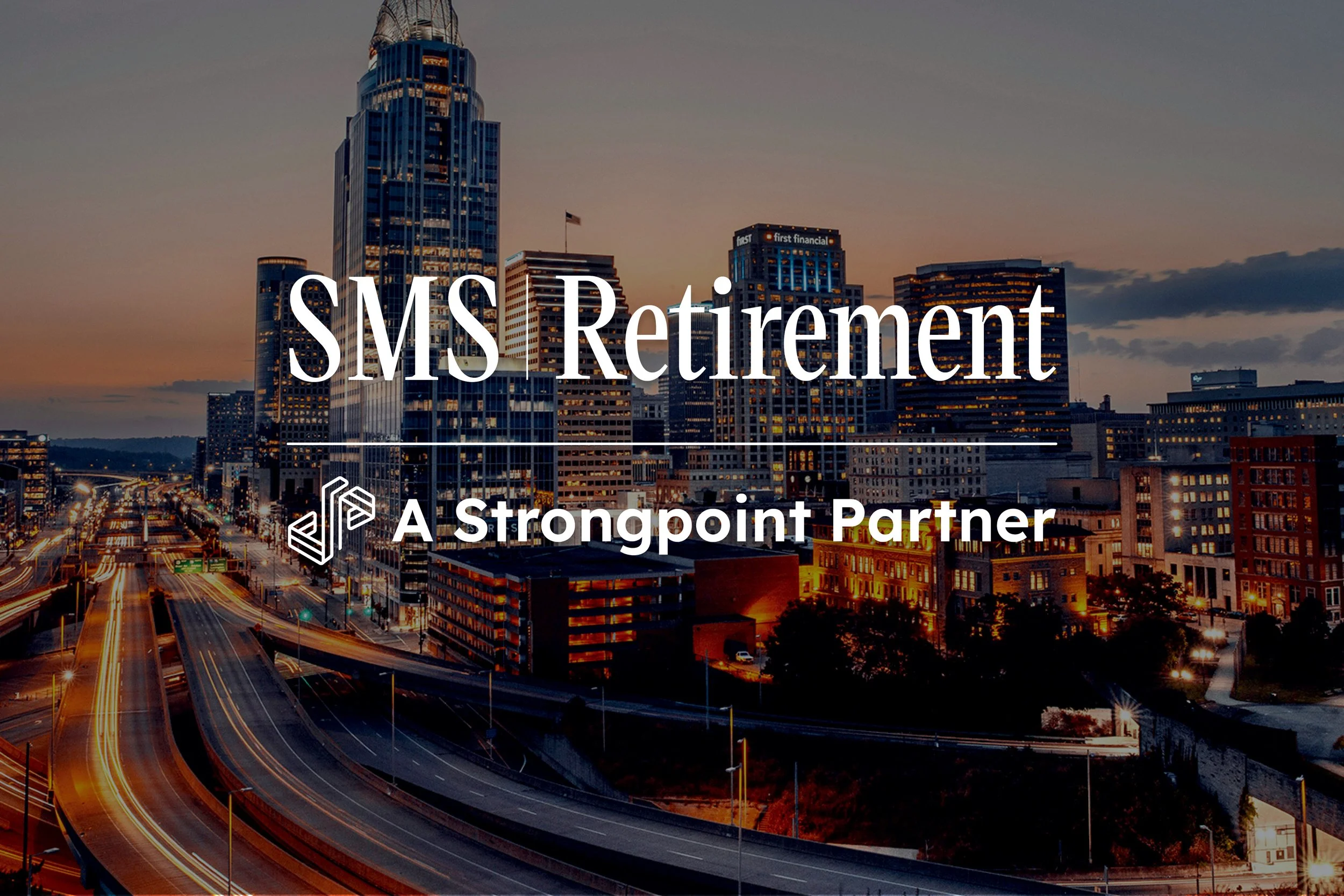 Cincinnati skyline at sunset with tall skyscrapers, busy highway with light trails, and overlaid text reading 'SMS Retirement' and 'A Strongpoint Partner'.