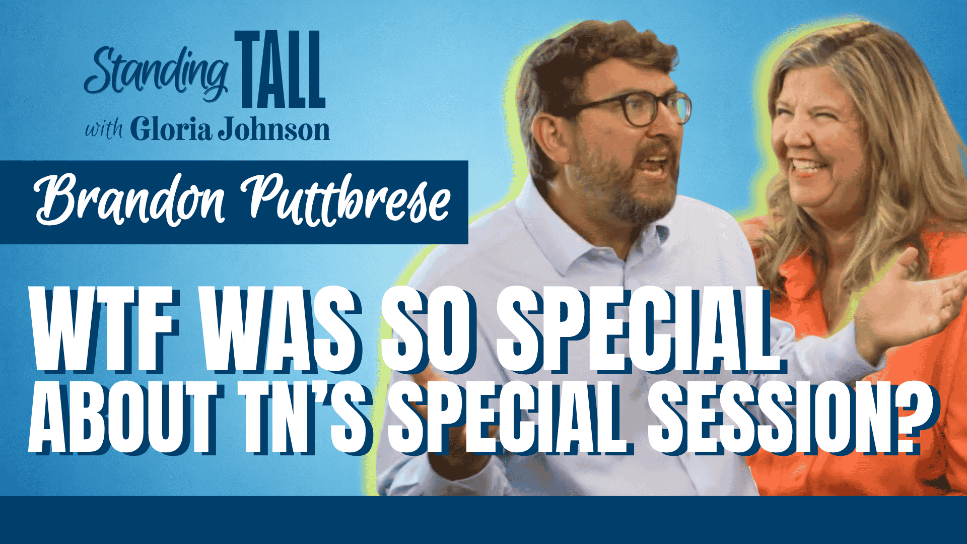 E06: Brandon Puttbrese: WTF Was So Special About TN’s Special Session (Part 1)