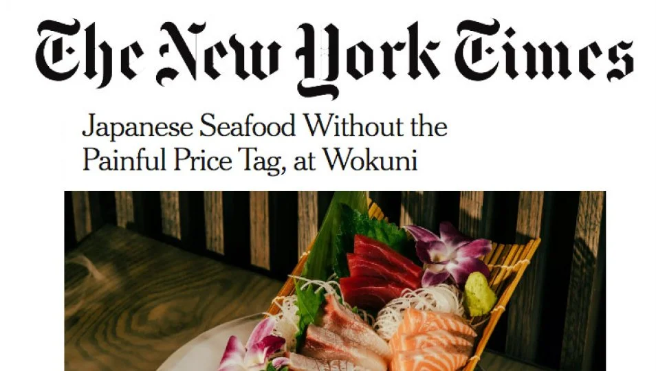 [The New York Times] Japanese Seafood Without the Painful Price Tag, at Wokuni