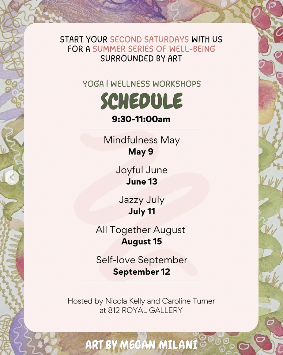 Event poster for a series of yoga and wellness workshops with art, scheduled from May to September, hosted at 812 Royal Gallery, with art by Megan Milani.