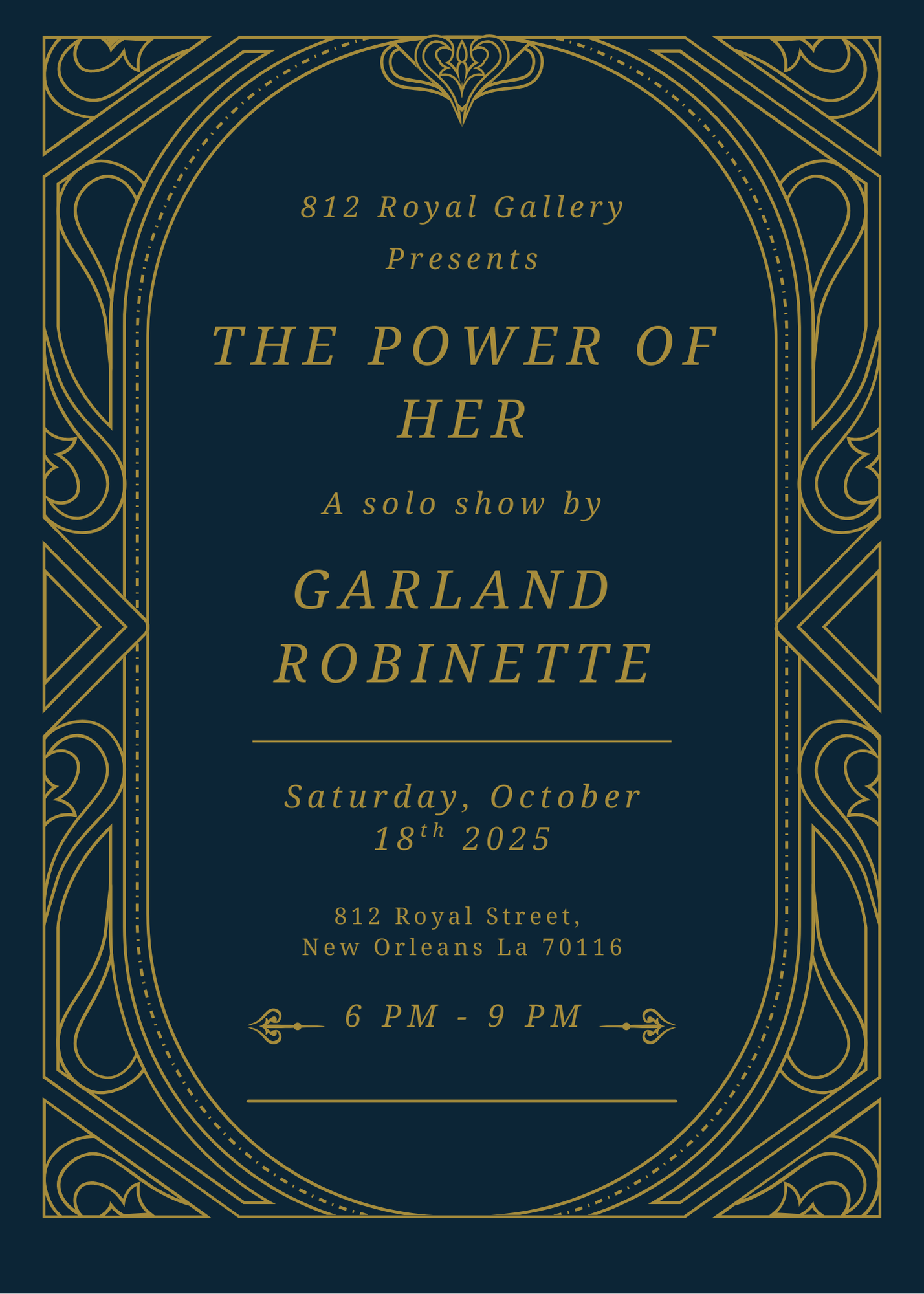 Event invitation featuring an elegant, dark blue background with gold decorative borders and text. The event is titled 'The Power of Her,' a solo show by Garland Robinette, scheduled for Saturday, October 18th, 2025, from 6 PM to 9 PM at 812 Royal Street, New Orleans, LA 70116.