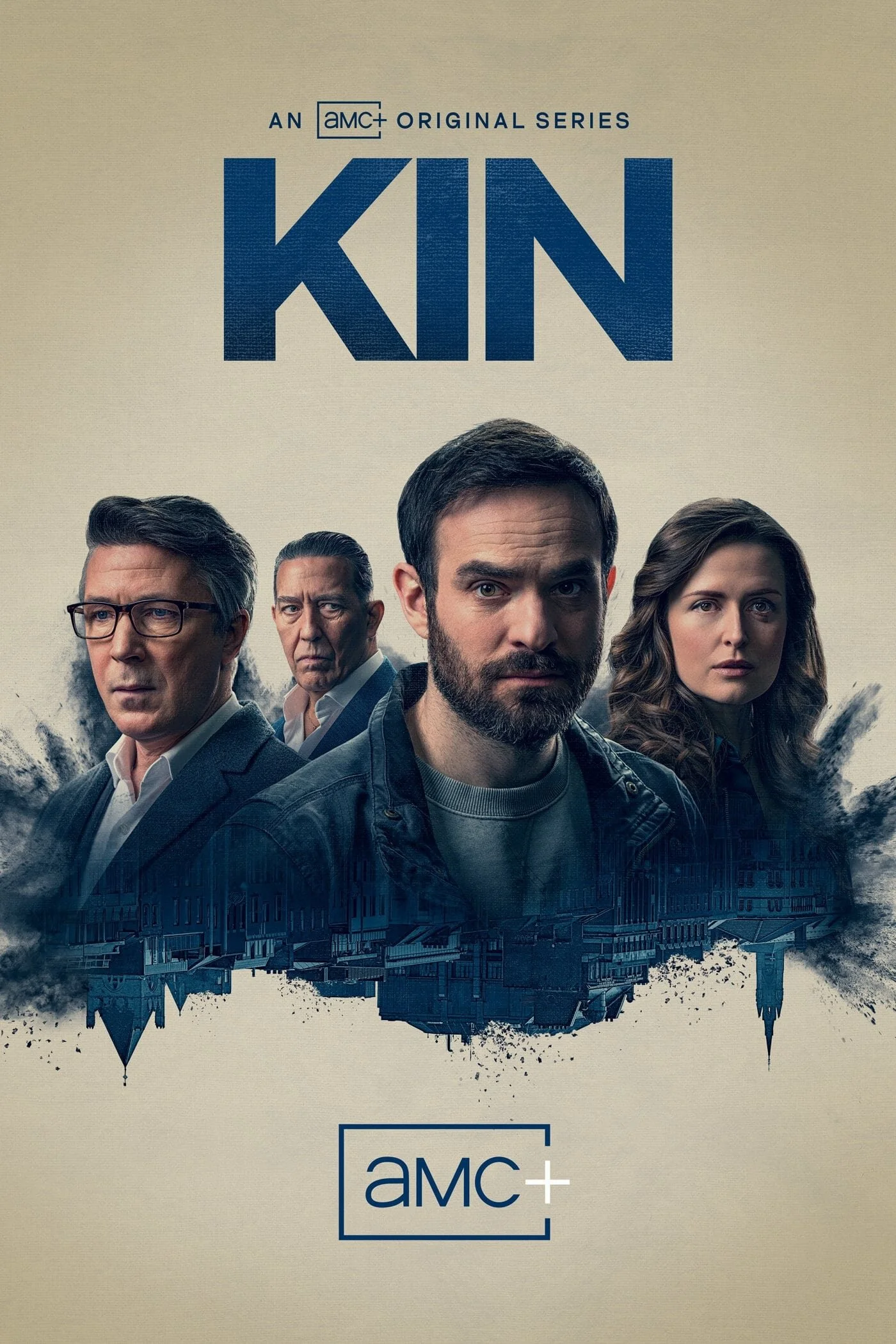 Poster for the TV series 'KIN' from AMC+, showing four characters with serious expressions, with a cityscape and industrial elements in the background.