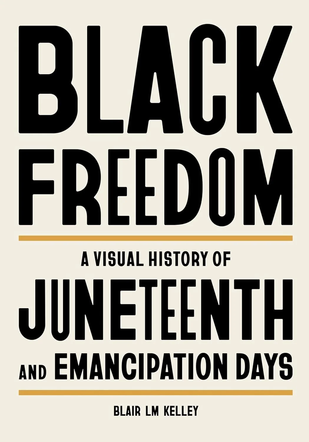 Black Freedom: A Visual History of Juneteenth and Emancipation Days