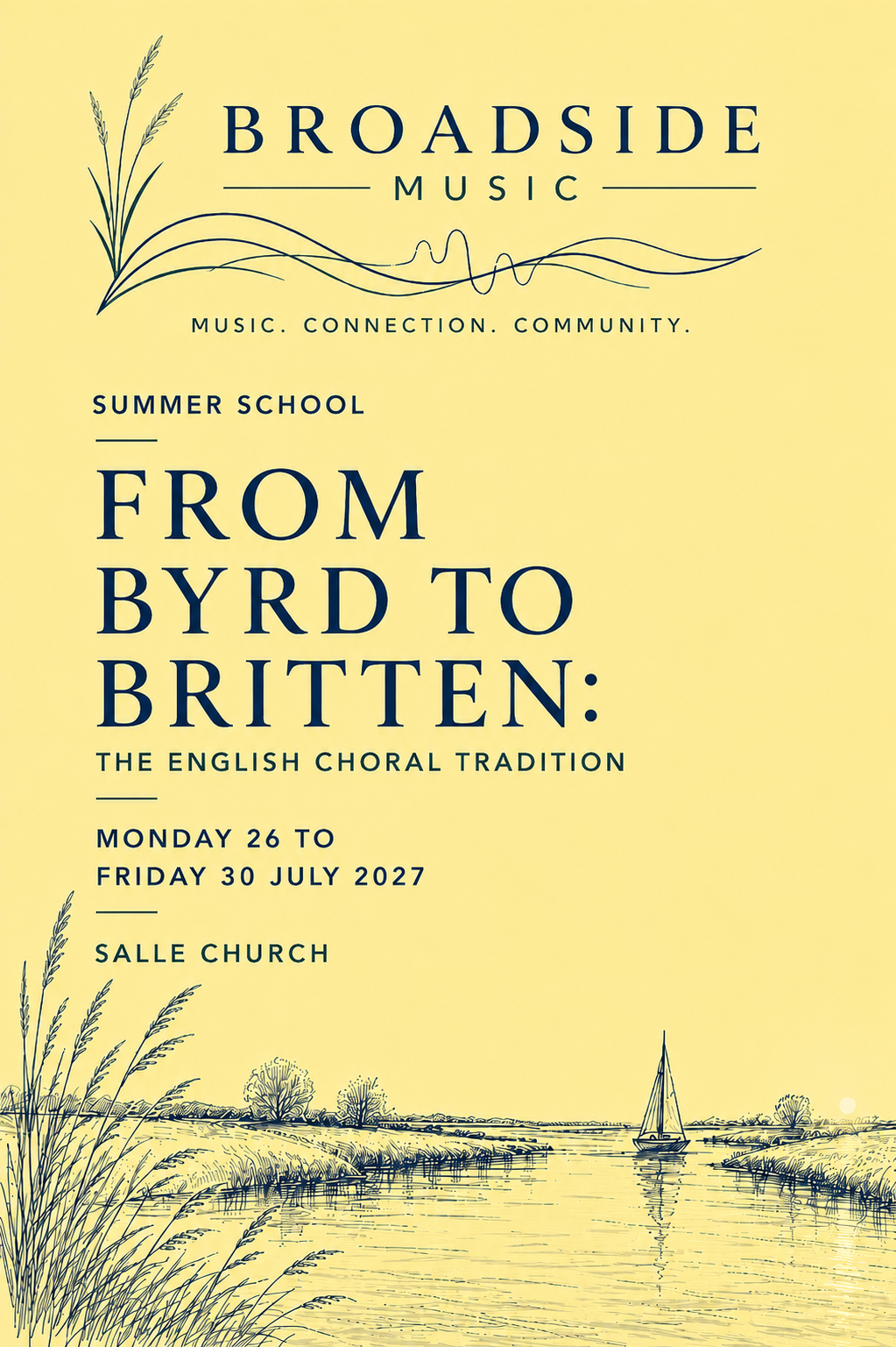 Flyer for Broadside Music's summer school event titled 'From Byrd to Britten: The English Choral Tradition,' taking place from July 26 to July 30, 2027, at Salle Church, featuring a line drawing of a river, trees, and a sailboat, with wheat and musical wave graphics.