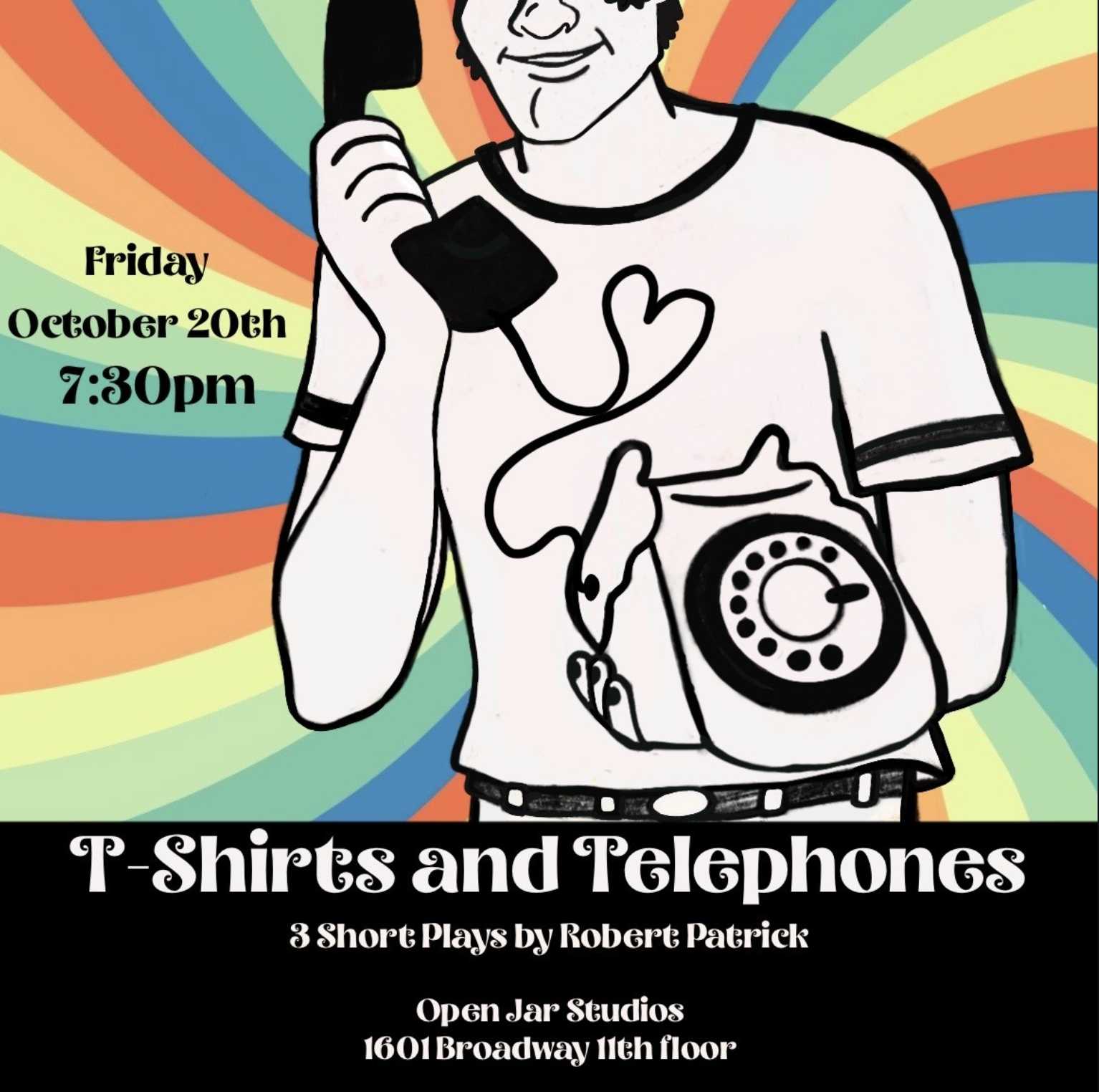 A colorful poster advertising a performance titled 'T-Shirts and Telephones' by Robert Patrick, showing a black-and-white drawing of a person holding a telephone, with event details in black and white text on a rainbow swirl background.