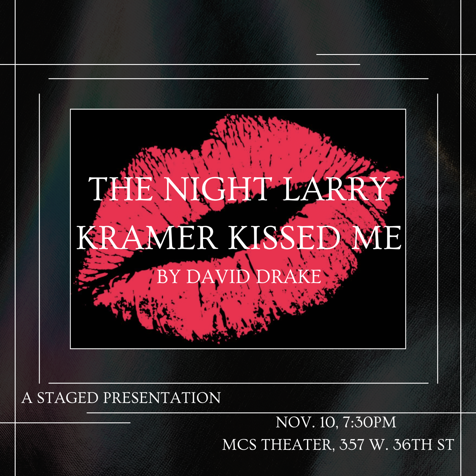 Poster for a staged presentation of 'The Night Larry Kramer Kissed Me' by David Drake. Features a large pink lipstick kiss mark in the center. The event details include date, time, location, and a note that it is an evening presentation.