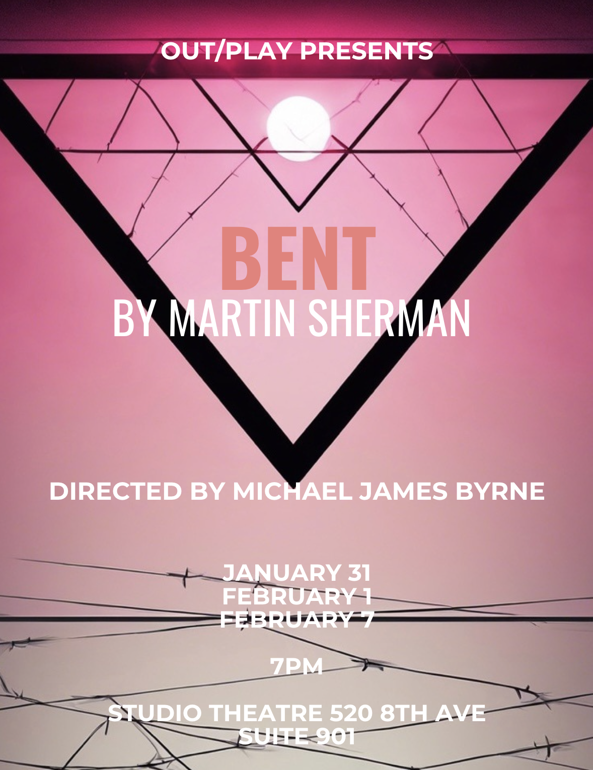 Poster for a theatrical play titled "BENT" by Martin Sherman, directed by Michael James Byrne, presented by OUT/PLAY. The poster features a pink background with a black geometric design resembling a broken or bent triangle, string lights, and a white