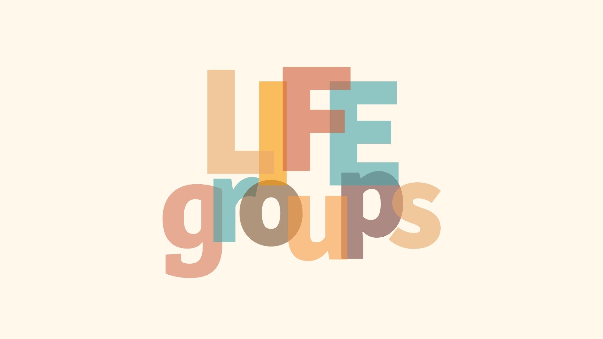 Colorful overlapping letters spell out "LIFE groups" on a beige background.