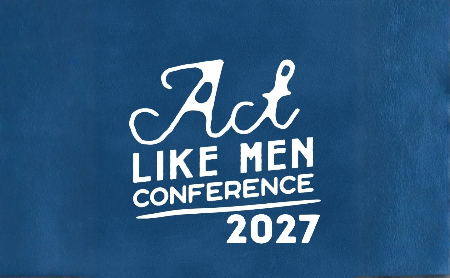 Act Like Men 2027