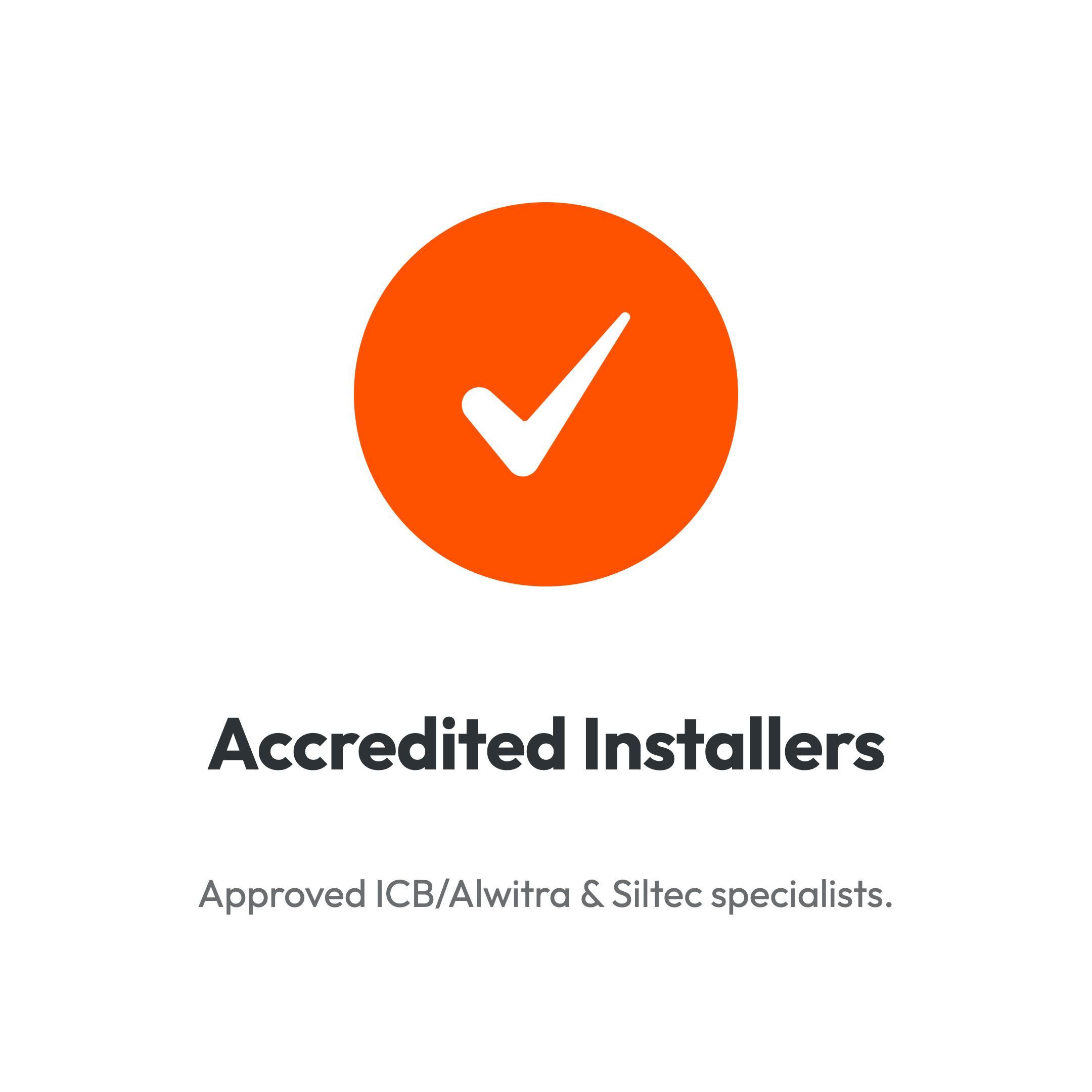 Official certification badge for accredited installers, featuring an orange circle with a white check mark, and text indicating approval by ICB, Alwittra, and Sitec specialists.