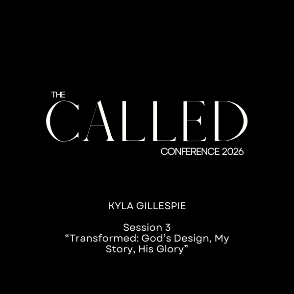 Session 3 - Transformed: God’s Design, My Story, His Glory