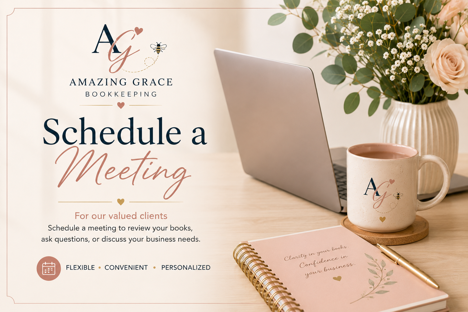 An advertisement for scheduling a meeting with Amazing Grace Bookkeeping, featuring a laptop, a coffee mug with the company's logo, a notebook with a gold pen, and a vase of white and pink flowers on a light wooden desk.