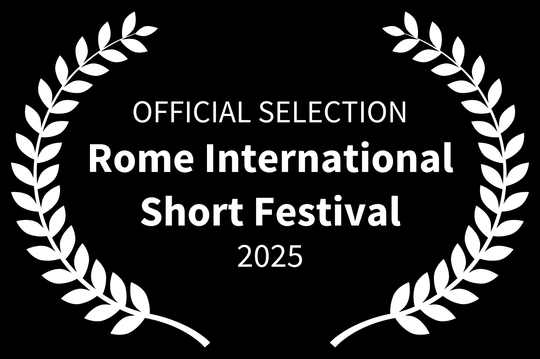 Black badge with white text and laurel wreaths, reads "Official Selection Rome International Short Festival 2025".