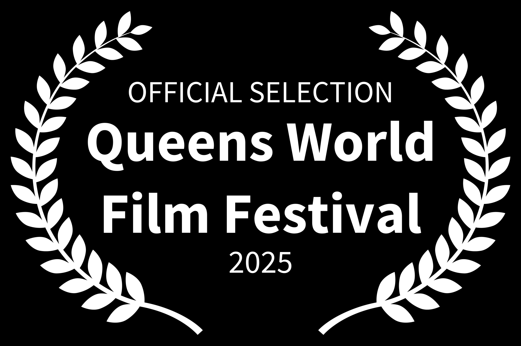 Black and white laurel wreaths with text indicating official selection for Queens World Film Festival 2025.