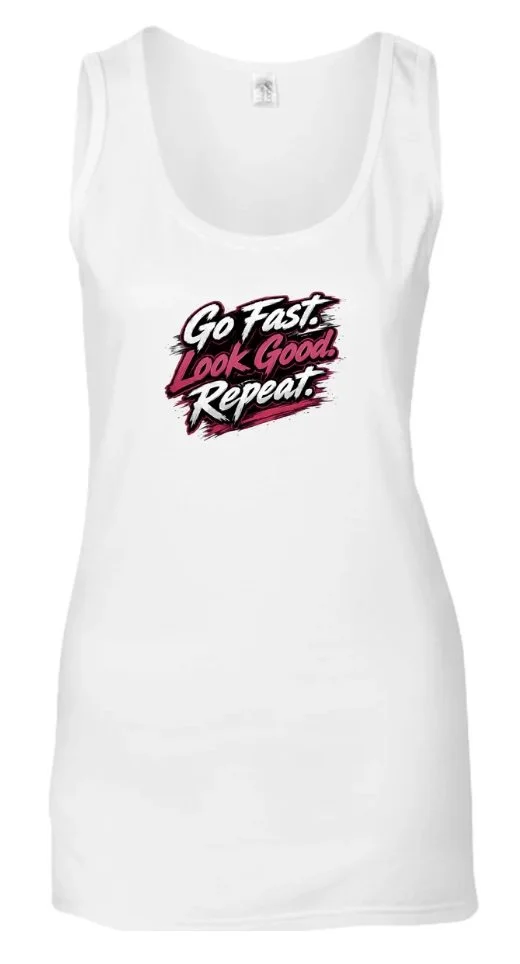 White sleeveless tank top with the slogan 'Go Fast Look Good Repeat' printed in bold black and pink lettering.