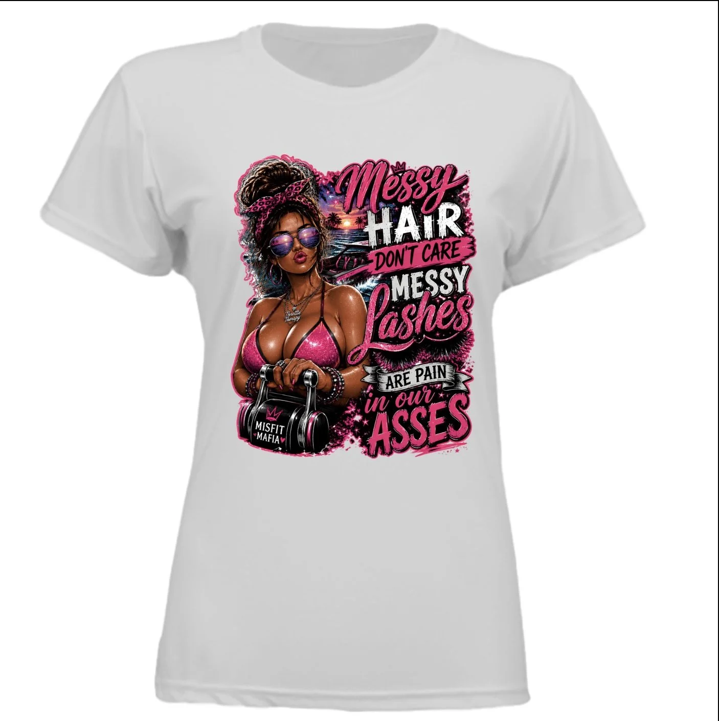 White T-shirt with a colorful graphic of a woman with messy hair, sunglasses, and a pink top, holding a black handbag. The text on the shirt reads: 'Messy Hair Don't Care Messy Lashes Are Pain in our Asses'.