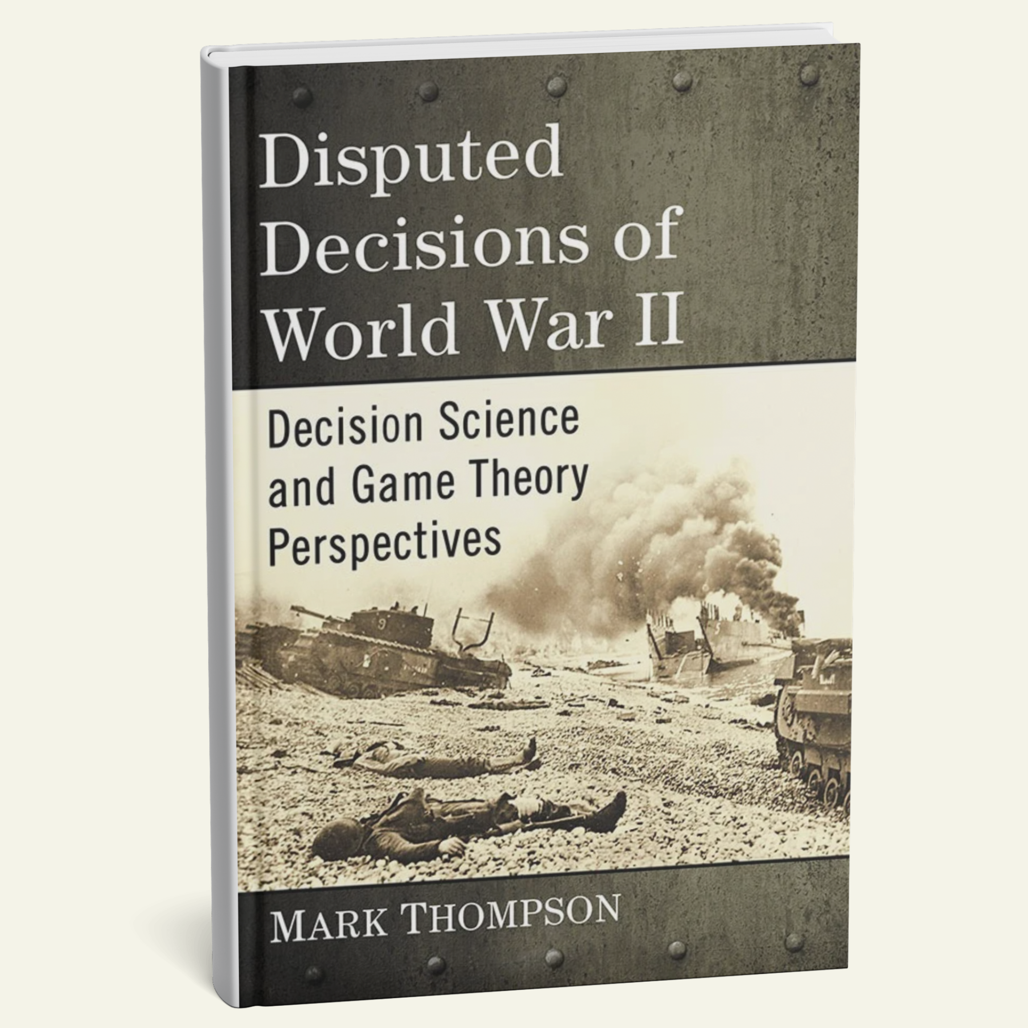Disputed Decisions of World War II